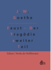 Image for Faust - Der Tragoedie zweiter Teil : Faust 2 - Der Tragoedie zweiter Teil in funf Akten