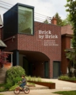 Image for Brick by Brick : Architecture and Interiors Built with Bricks