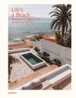 Image for Life&#39;s a Beach : Homes, Retreats and Respite by the Sea