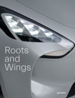 Image for Roots and Wings : Peter Schreyer: Designer, Artist, and Visionary