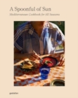 Image for A Spoonful of Sun : Mediterranean Cookbook for All Seasons