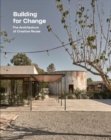 Image for Building for change  : the architecture of creative reuse