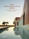 Image for The Mediterranean Home : Residential Architecture and Interiors with a Southern Touch