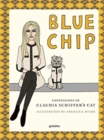 Image for BLUE CHIP : Confessions of Claudia Schiffer&#39;s cat
