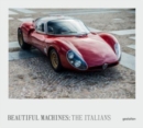 Image for Beautiful Machines: The Italians : The Most Iconic Cars from Italy and Their Era