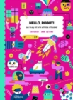 Image for Hello, Robot! : Day-To-Day Life with Artificial Intelligence