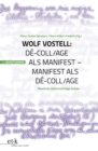 Image for Wolf Vostell: De-coll/age als Manifest - Manifest als De-coll/age. Manifeste, Aktionsvortrage, Essays