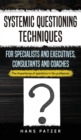 Image for Systemic Questioning Techniques for Specialists and Executives, Consultants and Coaches