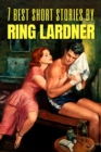 Image for 7 best short stories by Ring Lardner