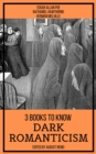 Image for 3 Books To Know Dark Romanticism