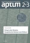 Image for Aptum, Zeitschrift für Sprachkritik und Sprachkultur 19. Jahrgang, 2023, Heft 2+3: Themenheft: Krieg in der Ukraine. Essayistische Notizen zum Diskurs