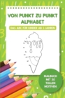 Image for Von Punkt zu Punkt Alphabet - Das ABC fur Kinder ab 5 Jahren