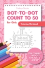 Image for Dot-To-Dot Count to 50 for Girls + Coloring Workbook