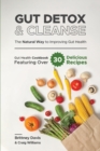 Image for Gut Detox &amp; Cleanse - The Natural Way to Improving Gut Health : Gut Health Cookbook Featuring Over 30 Delicious Recipes