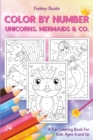 Image for Color by Number - Unicorns, Mermaids &amp; Co.