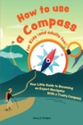 Image for How to Use a Compass for Kids (and Adults Too|)