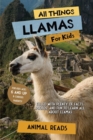 Image for All Things Llamas For Kids : Filled With Plenty of Facts, Photos, and Fun to Learn all About Llamas