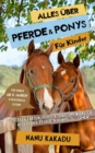 Image for Alles uber Pferde und Ponys fur Kinder: Voller Fakten, Fotos und Spa, um wirklich alles uber Pferde und Ponys zu lernen
