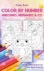 Image for Color by Number - Unicorns, Mermaids &amp; Co.