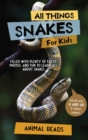 Image for All Things Snakes For Kids : Filled With Plenty of Facts, Photos, and Fun to Learn all About Snakes