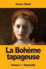 Image for La Boheme tapageuse : Volume 1: Raphaelle