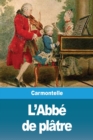 Image for L&#39;Abbe de platre