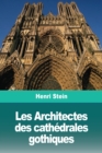 Image for Les Architectes des cathedrales gothiques