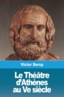 Image for Le Theatre d&#39;Athenes au Ve siecle