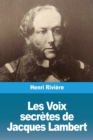 Image for Les Voix secretes de Jacques Lambert
