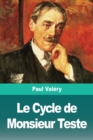 Image for Le Cycle de Monsieur Teste