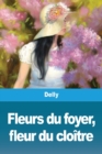 Image for Fleurs du foyer, fleur du cloitre