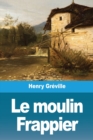 Image for Le moulin Frappier