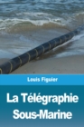 Image for La Telegraphie Sous-Marine
