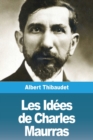 Image for Les Idees de Charles Maurras