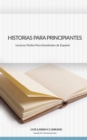 Image for Historias Para Principiantes : Relatos cortos para estudiantes de Espanol
