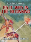 Image for As It Was In The Beginning