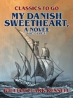 Image for My Danish Sweetheart, A Novel Vol.1 (of 3)