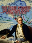Image for Three Voyages of Captain Cook Round the World, Vol. I (of VII)