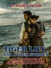 Image for Tiger Lily, and Other Stories