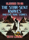 Image for Star-Sent Knaves and five more stories