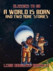 Image for World is Born and two more stories