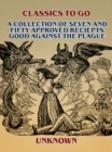 Image for Collection of Seven and Fifty approved Reciepts Good against the Plague