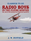 Image for Radio Boys in the Flying Service, or, Held for Ransom by Mexican Bandits