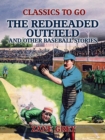 Image for Redheaded Outfield, and Other Baseball Stories