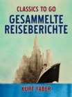 Image for Gesammelte Reiseberichte