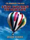 Image for Funf Wochen im Ballon
