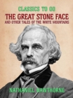 Image for Great Stone Face, and Other Tales of the White Mountains