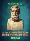 Image for schylus&#39; Prometheus Bound and the Seven Against Thebes