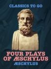 Image for Four Plays of schylus