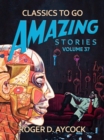 Image for Amazing Stories Volume 37